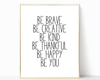 be brave print, printable art, nursery print, nursery art, nursery decor, inspirational art, wall decor, be creative, be kind, wall art