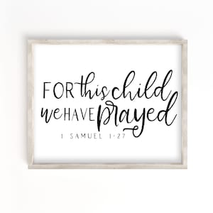 For this child we have prayed printable, 1 Samuel 1:27 sign, nursery Scripture, bible verse wall art, wall decor, nursery decor, print