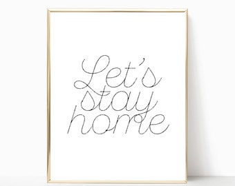 Let's stay home print, 8x10 print, 8x10 poster, printable, home decor, wall art, inspirational wall art, print, let's stay home sign