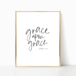 grace upon grace printable, print, wall art, sign, Christian wall art, bible verse wall art, John 1:16, scripture wall art, printable art