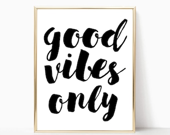 Good vibes only printable, print, good vibes only wall art, wall decor, sign, printable art, good vibes only poster, 5x7, 8x10, 11x14