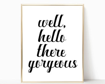 hello gorgeous printable, wall art, home decor, hello there sign, hello sign, printable art, hello sign, well hello, art print, hello poster