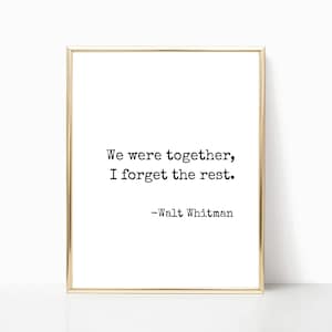 We were together, I forget the rest print, Walt Whitman quote print, wall art, printable art, valentines gift, print, wedding sign, 8x10