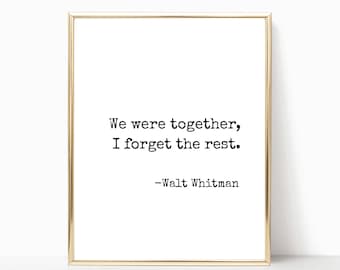 We were together, I forget the rest printable, Walt Whitman art, Walt Whitman quote, printable wall art, sign, 8x10, 11x14, 12x12, 24x24