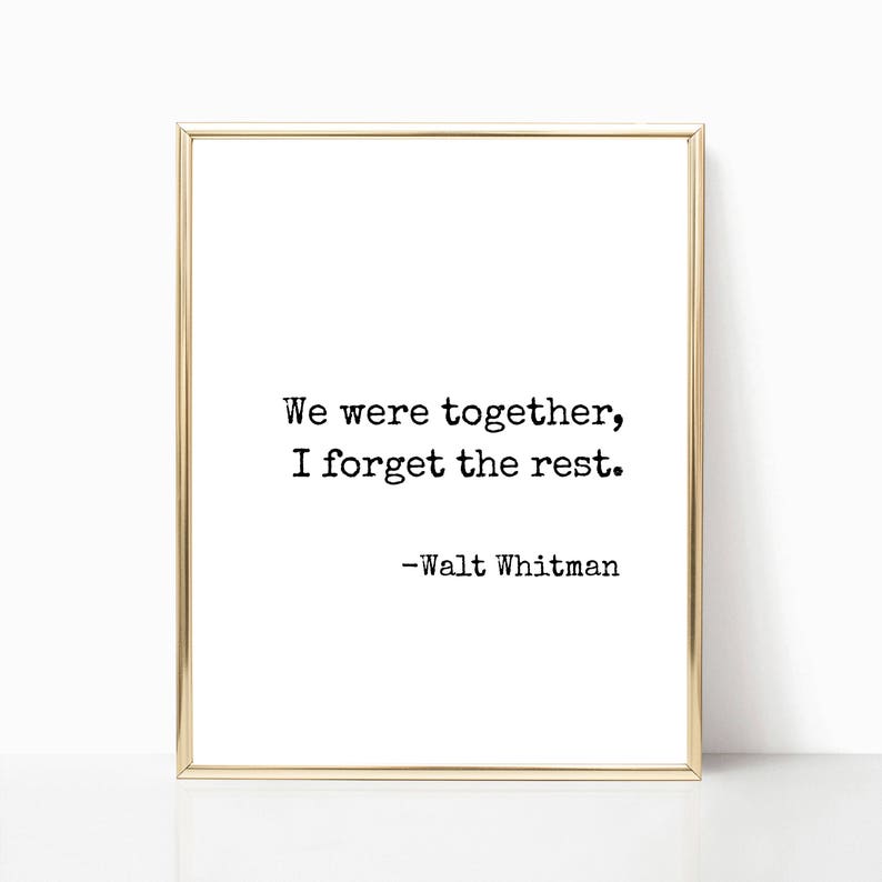 We were together, I forget the rest print, Walt Whitman quote print, wall art, printable art, valentines gift, print, wedding sign, 8x10 