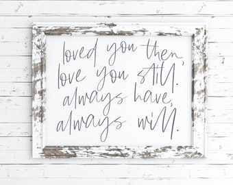 loved you then printable, print, wedding decor, wedding sign, wedding printable, printable art, printable decor