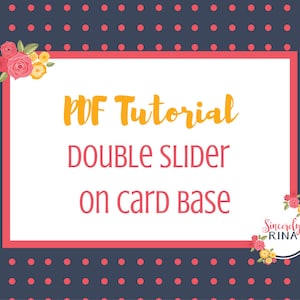Dubbele Slider-kaart met card base PDF-instructies / maak uw eigen kaarten / DIY / tutorials / wenskaarten