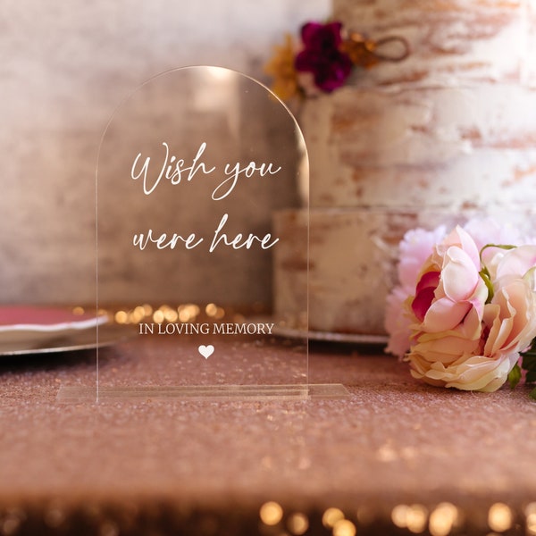Wish You Were Here - Wedding Acrylic Sign - Memorial Table Sign - In Loving Memory Wedding Sign - Wedding Signage - Wedding Memory Table