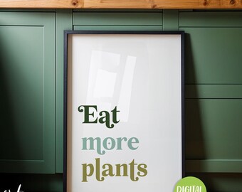Eat More Plants, Vegan Vegetarian Kitchen Decor, DIGITAL Printable Art, Friends Not Food, Plant Based, Eat Your Greens, Farmhouse Kitchen