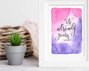 Abraham Hicks Quote, It's Already Yours Universe, Law Of Attraction Quote, Manifestation, Pink Purple Calligraphy, 5x7" ORIGINAL Watercolor