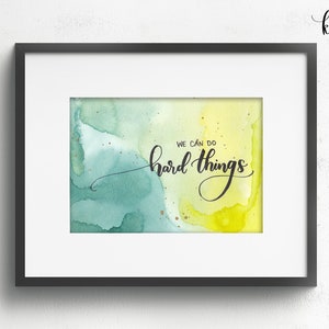 We Can Do Hard Things, Colorful Inclusive Classroom Decor, Glennon Doyle Untamed Quote, Blue Yellow Office Decor, 7"x5" ORIGINAL Watercolor