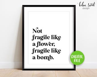 Justice Ruth Bader Ginsburg Quote, Not Fragile Like a Flower, Fragile Like a Bomb, Printable,  Feminist, Resistance, DIGITAL DOWNLOAD