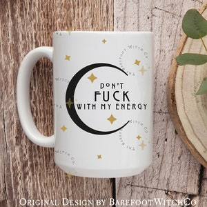 Coffee Mug Witchy Morning Affirmation Gift Idea for Her Witchy Aunt Coffee Mug Don't F*ck with My Energy