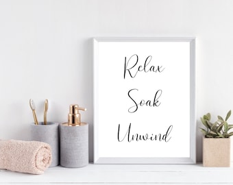 Relax Soak Unwind, Printable Bathroom Sign, Bath Decor, Spa At Home, Washroom Poster, Modern Bathroom, Gifts For Her, Bathroom Reno