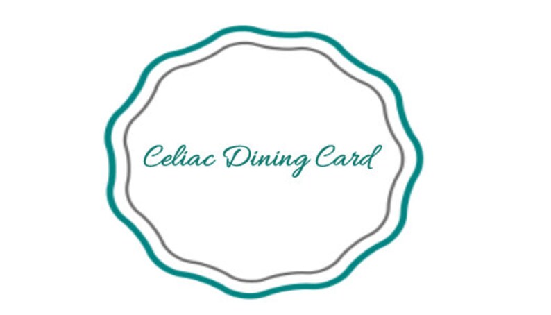 May include: A rectangular card with rounded, scalloped edges featuring a teal and gray border. The text Celiac Dining Card is printed in the center in a teal, cursive font against a plain white background.