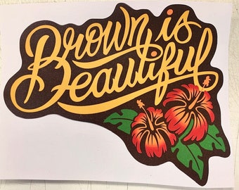 Decal/ Sticker. Brown is Beautiful   7" x 5.5"