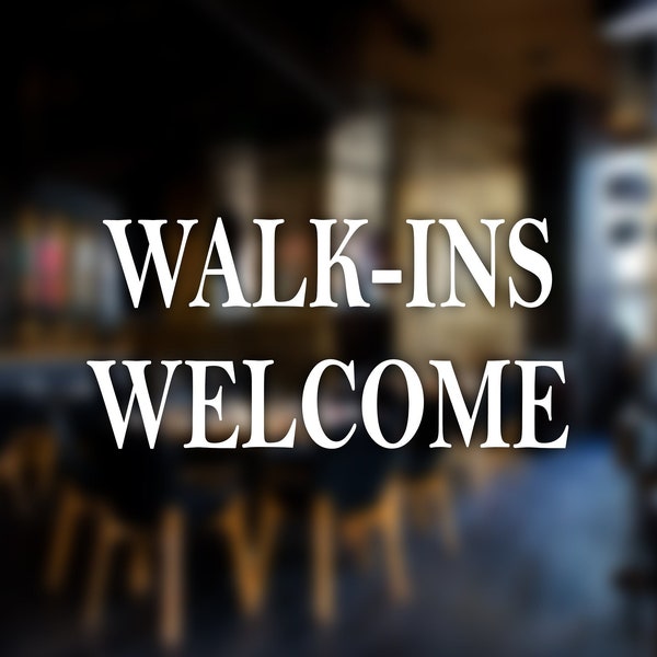 Walk-ins Welcome Decal, Business Door Decal, Store Decal, Business Advertising, Business Marketing, Small Business