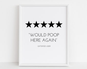 Bathroom Printable Wall Art, Would Poop Here Again, Digital Download, Housewarming Gift, Bathroom Decor, Prints, Wall Decor