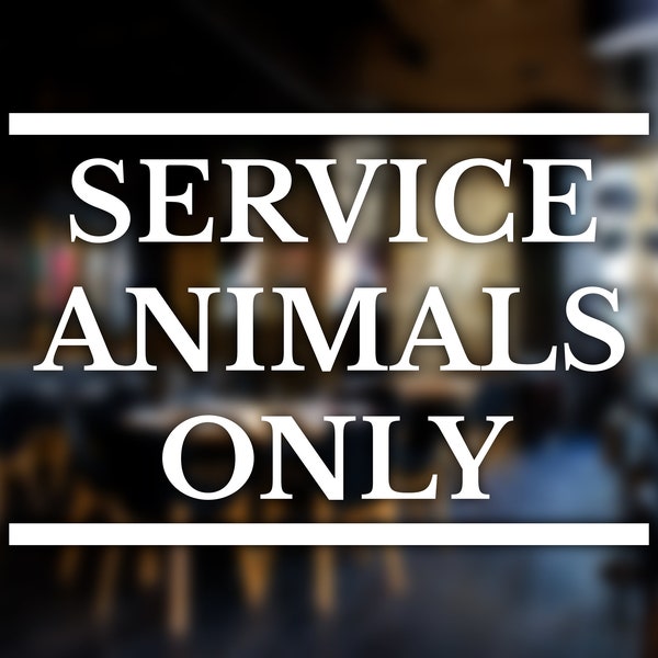 Service Animals Only Decal, Business Decal, Store Decal, Business Advertising, Business Marketing, Small Business