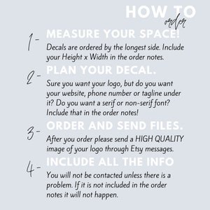 May include: A white background with black text explaining how to order custom decals. The text includes instructions on measuring the space, planning the decal, ordering and sending files, and including all the information needed for the order.