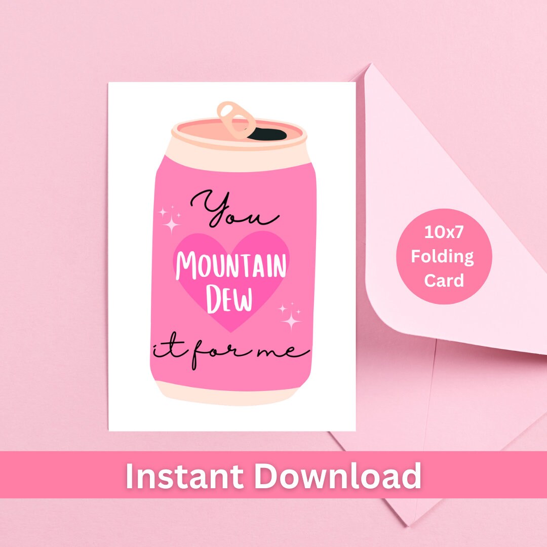 You Mountain Dew It For Me - Espresso - Birthday Valentine's Day Anniversary Card - Printable Card, Digital Download