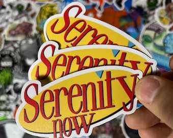 Serenity Now sticker