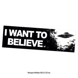 Bumper Sticker - I want to believe (X-Files)