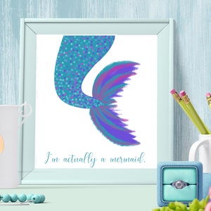 I&#39;m actually a mermaid, instant digital download, JPEG, PNG, PDF