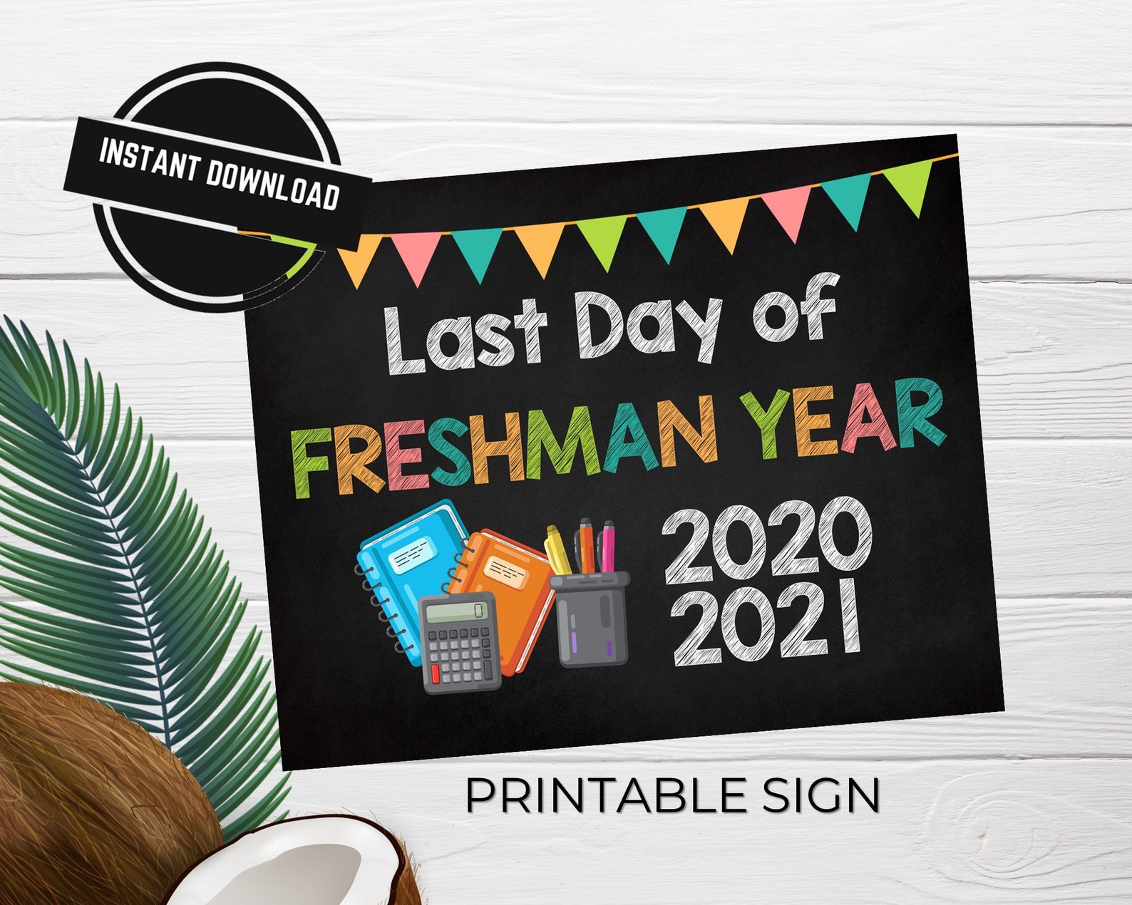 last-day-of-freshman-year-2021-printable-sign-poster-etsy