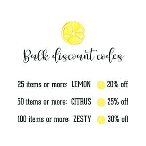 May include: A graphic featuring a watercolor lemon slice and the text Bulk discount codes. It lists three tiers: 25 items or more with code LEMON for 20% off, 50 items or more with code CITRUS for 25% off, and 100 items or more with code ZESTY for 30% off.