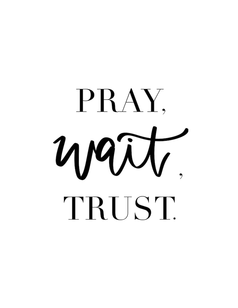 Pray Wait Trust Printable Wall Art Digital Download Etsy pray-wait-trust-printable-wall-art-digital-download-etsy