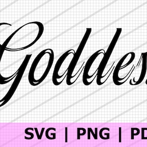 Goddess Cursive SVG Cut File for Cricut, Goddess PNG Sublimation Transfer, Cursive Vector Word Art SVG for Tumblers, Mugs, Stickers & Shirts