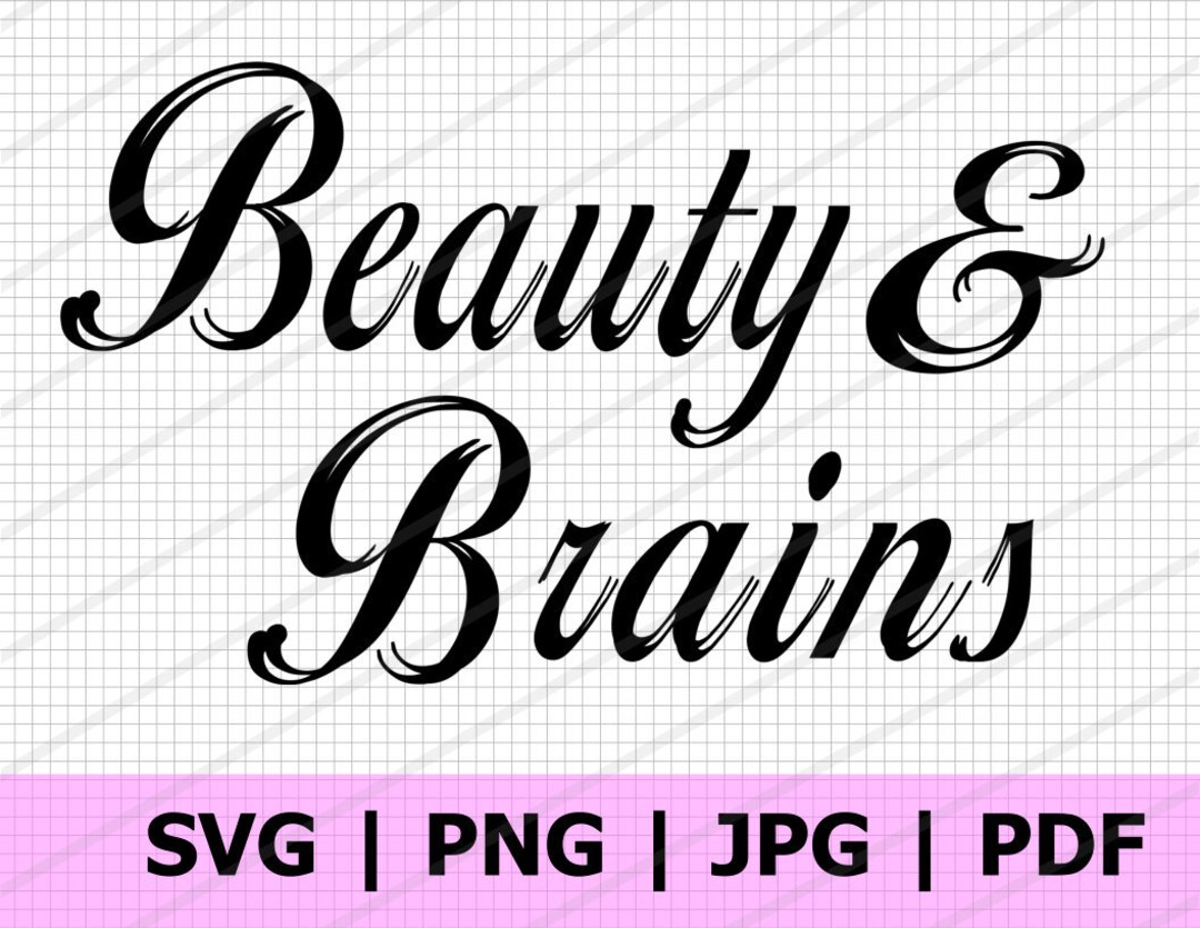 Beauty & Brains SVG Cut File, Beauty and Brains PNG Sublimation