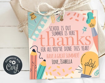 May include: A pink and white thank you tag with colorful illustrations of pencils, paintbrushes, paper clips, and a lightbulb. The text reads "School is out Summer is here thanks for all you've done this year! Have a great summer! Love, Isabella."