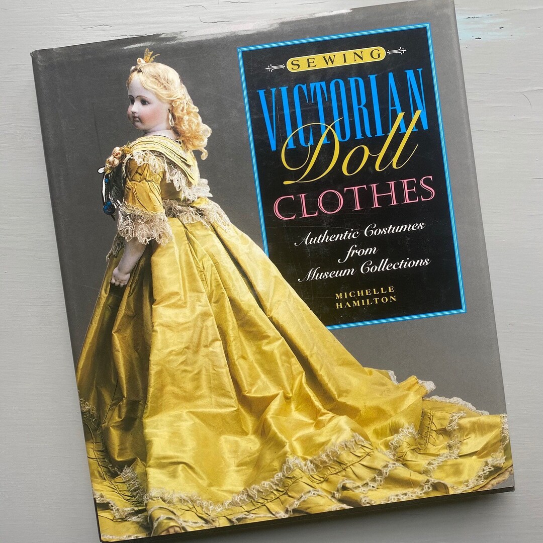 Vintage Sewing Victorian Doll Clothes Hardback Book Authentic Etsy