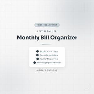 May include: A digital download graphic with the text "Monthly Bill Organizer." The design includes the phrases "Never Miss a Payment" and "Stay Organized." Features include all bills in one place, due date reminders, payment history log, and recurring expense tracker.