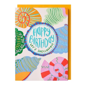 May include: A rectangular greeting card with a white background featuring colorful illustrations of various seashells in orange, green, blue, and pink. The center displays a circular badge with the text Happy Birthday Let's Shellabrate.