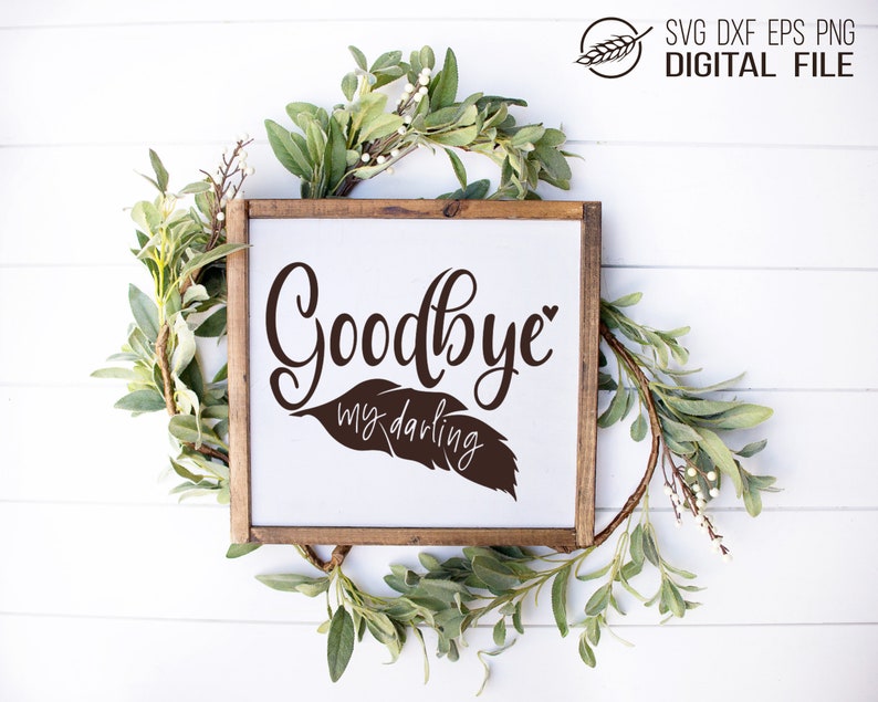 Download Goodbye my darling memorial quote SVG cut file | Etsy