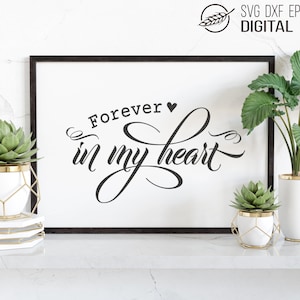 Forever in my heart, memorial quote, SVG cut file