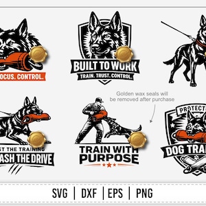 May include: A set of black and white dog training graphics featuring German Shepherds with bite sleeves. Text includes "Built to Work" and "Dog Training", with golden wax seals. Available in SVG, DXF, EPS, and PNG formats.