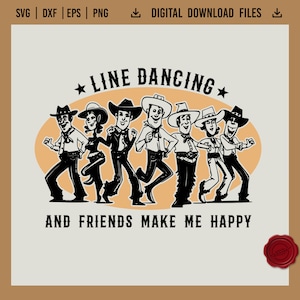 Line dancing and friends make me happy, digital, file for cutting machines, instant download