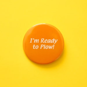 It&#39;s Always Sunny In Philadelphia- I’m Ready to Plow! 58mm Pinback Button Badge Philly inspired TV Series Comedy Paddy&#39;s Pub