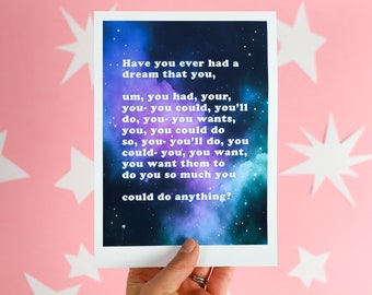 Have You Ever Had A Dream...That You Could Do Anything? Meme - A5 Giclee Fine Art Print