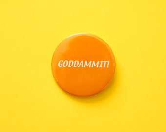 It's Always Sunny In Philadelphia-GODDAMMIT! 58mm Pinback Button Badge Philly inspired TV Series Comedy Paddy's Pub