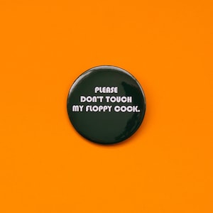 Peep Show Please Don’t Touch My Floppy Cock - Mark Corrigan - Jeremy -  Super Hans - TV Series - 58mm Pinback Button Badge - Comedy