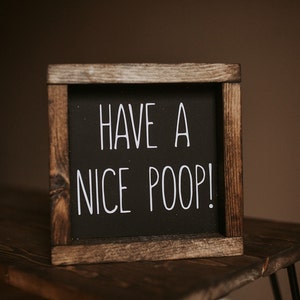 Have a Nice Poop / Wood Signs / Home Decor / Bathroom / Boys / Restroom / Shelf Sitter / Signage