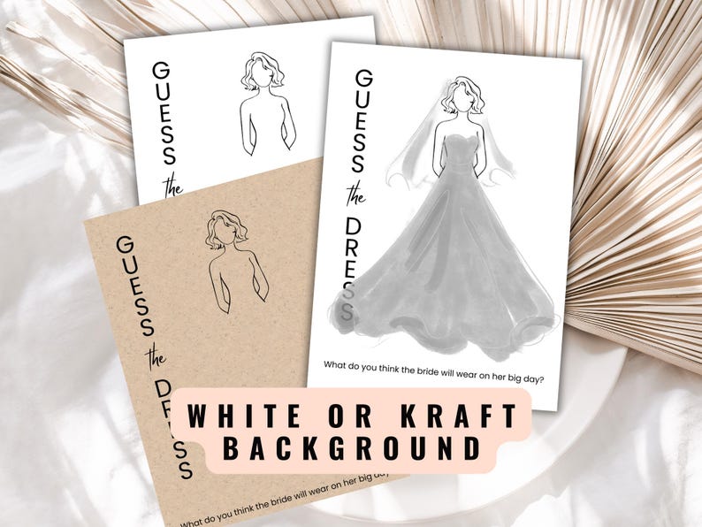 May include: Two printable game cards with a white background and the text "GUESS THE DRESS" and a line drawing of a bride. The bottom card has a watercolor illustration of a bride's dress and the text "What do you think the bride will wear on her big day?"