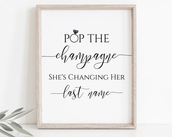 Pop The Champagne She's Changing Her Last Name Sign Template, Baby Shower Sign, Bridal Signage, Wedding Printable, Corjl PPW0550 Grace