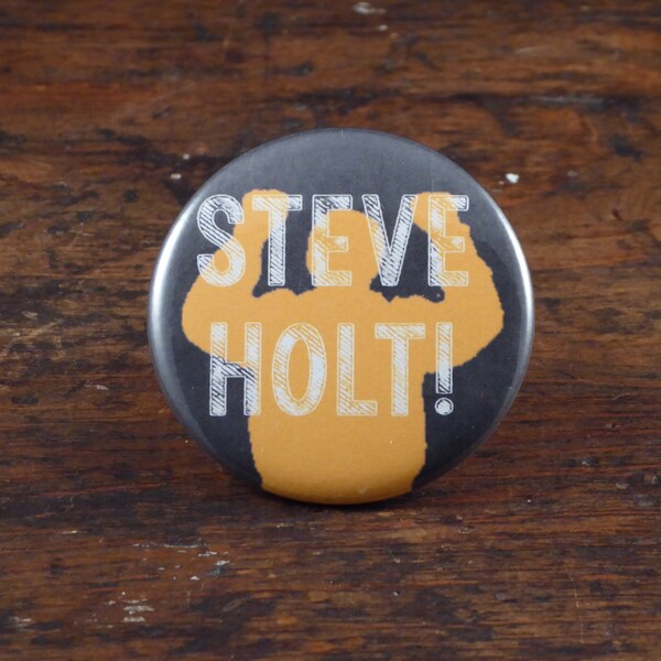 Steve Holt! - Arrested Development 2.25" pinback button/badge, ornament  or magnet