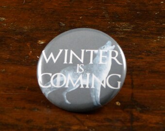 Winter Is Coming - Game of Thrones/A Song of Ice and Fire inspired pinback button/badge, ornament or magnet